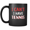 Tennis I Can't I Have Tennis 11oz Black Mug-Drinkware-Teelime | shirts-hoodies-mugs