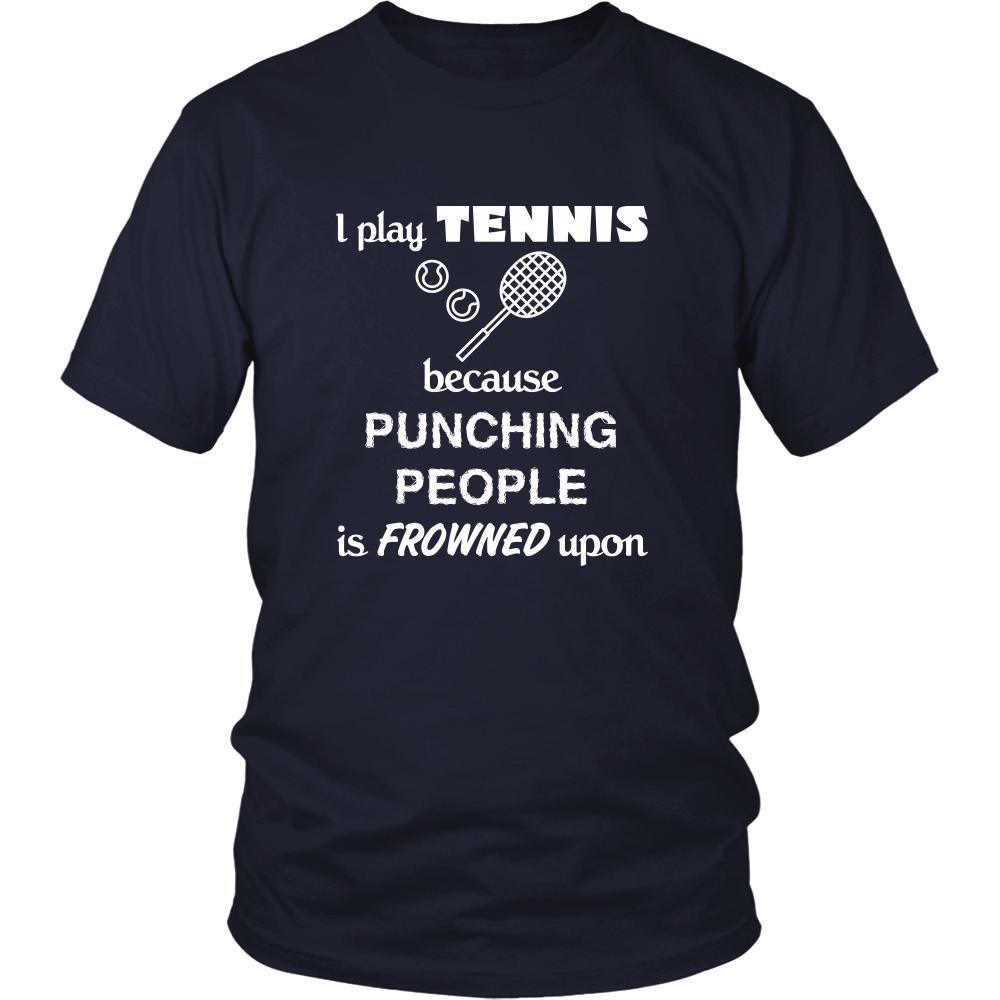 Tennis Player - I play Tennis because punching people is frowned upon - Sport Player Shirt-T-shirt-Teelime | shirts-hoodies-mugs