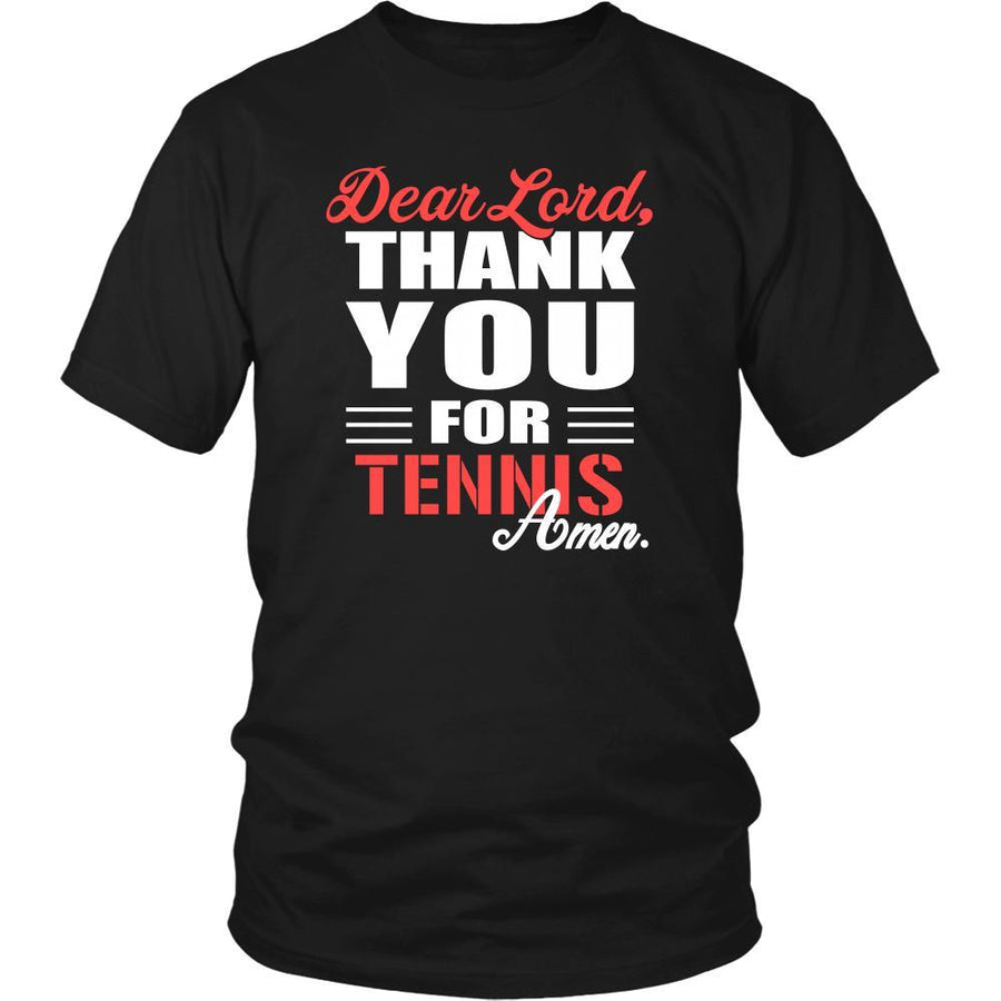 Tennis Shirt - Dear Lord, thank you for Tennis Amen- Sport