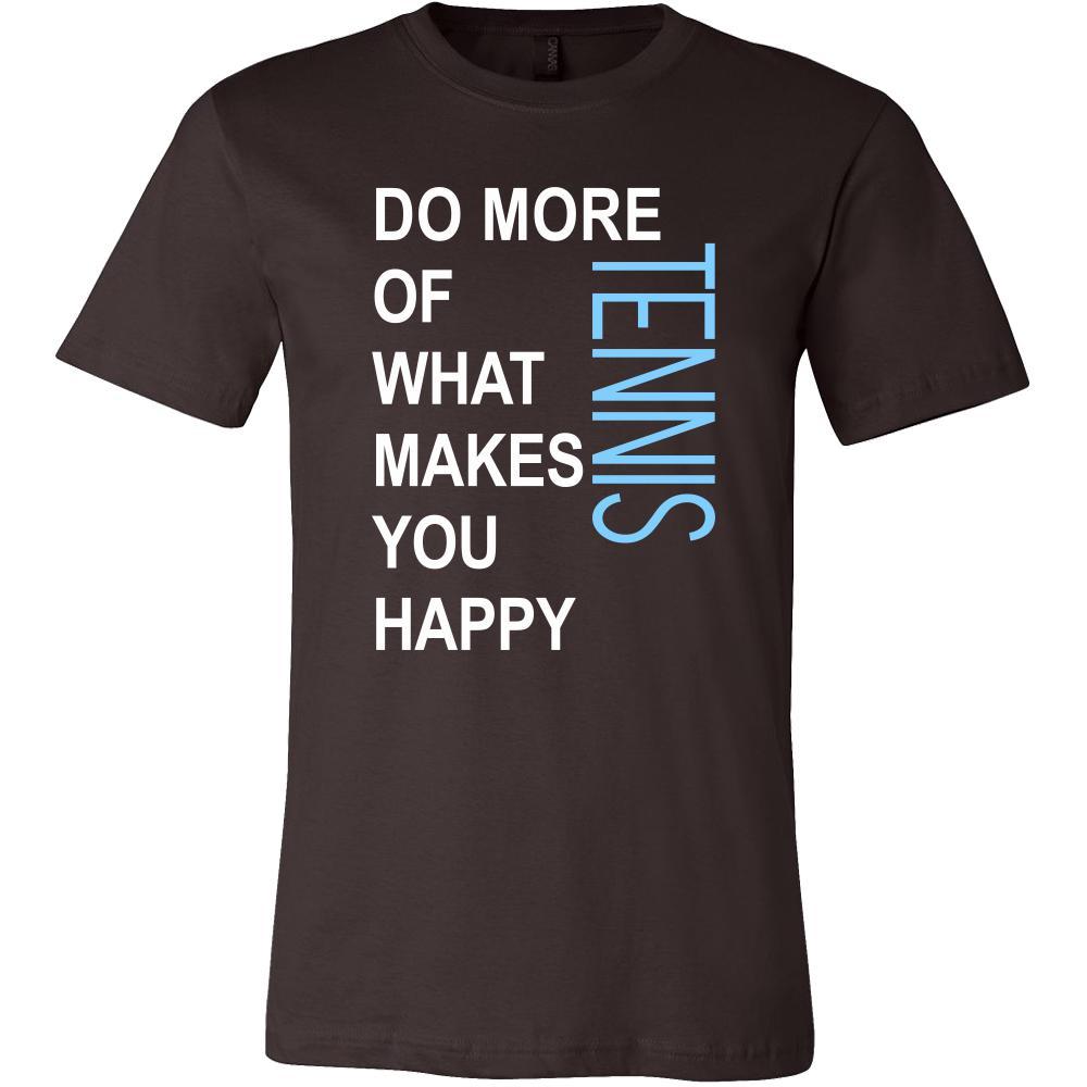 Tennis Shirt - Do more of what makes you happy Tennis- Sport Gift-T-shirt-Teelime | shirts-hoodies-mugs