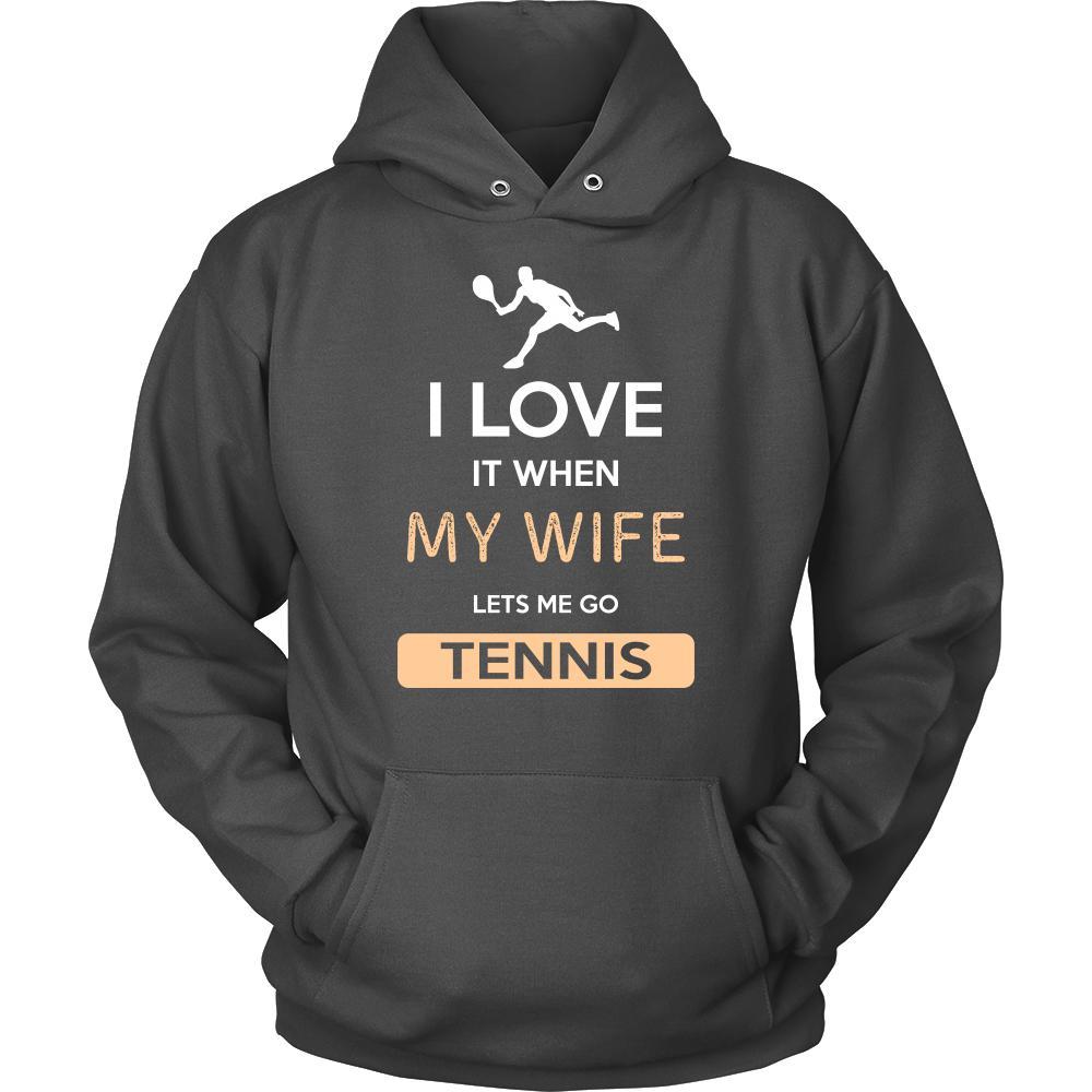 Tennis Shirt - I love it when my wife lets me go Tennis - Hobby Gift-T-shirt-Teelime | shirts-hoodies-mugs