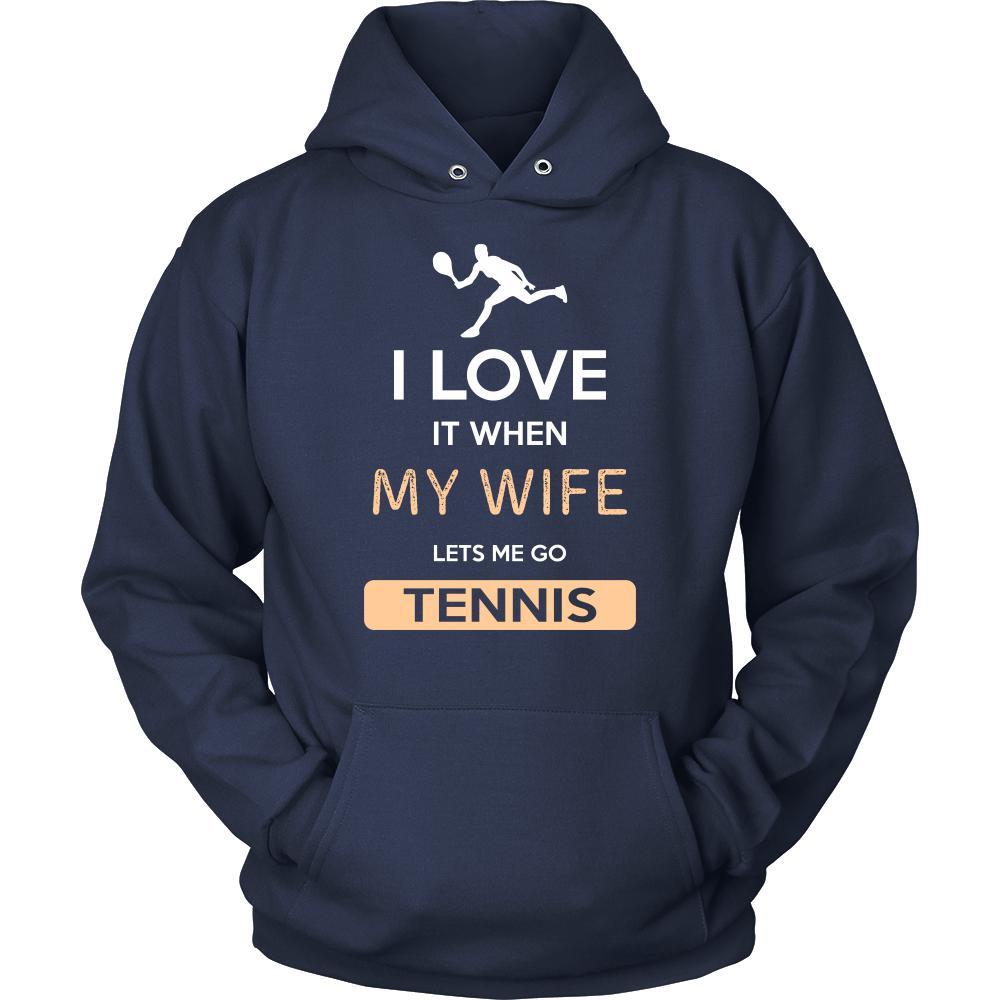 Tennis Shirt - I love it when my wife lets me go Tennis - Hobby Gift-T-shirt-Teelime | shirts-hoodies-mugs