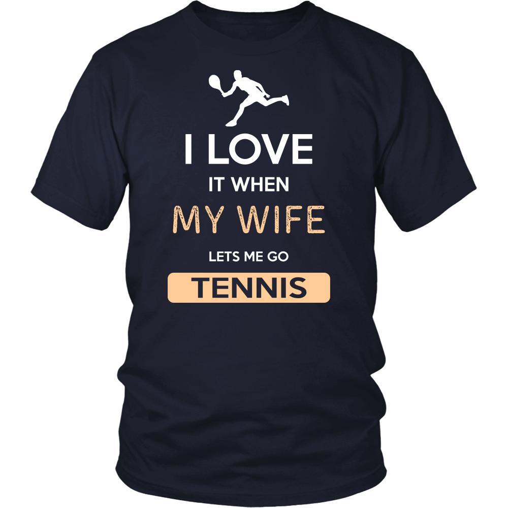 Tennis Shirt - I love it when my wife lets me go Tennis - Hobby Gift-T-shirt-Teelime | shirts-hoodies-mugs
