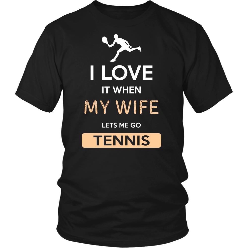 Tennis Shirt - I love it when my wife lets me go Tennis - Hobby Gift-T-shirt-Teelime | shirts-hoodies-mugs