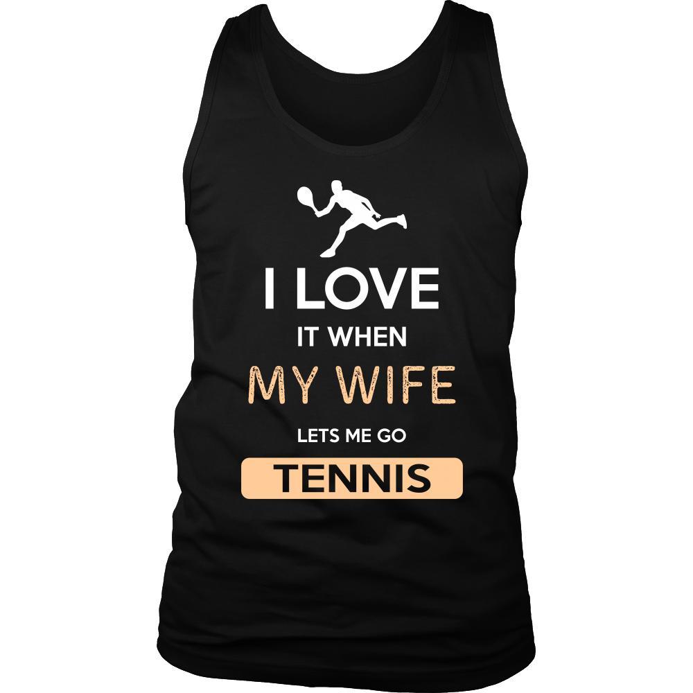 Tennis Shirt - I love it when my wife lets me go Tennis - Hobby Gift-T-shirt-Teelime | shirts-hoodies-mugs