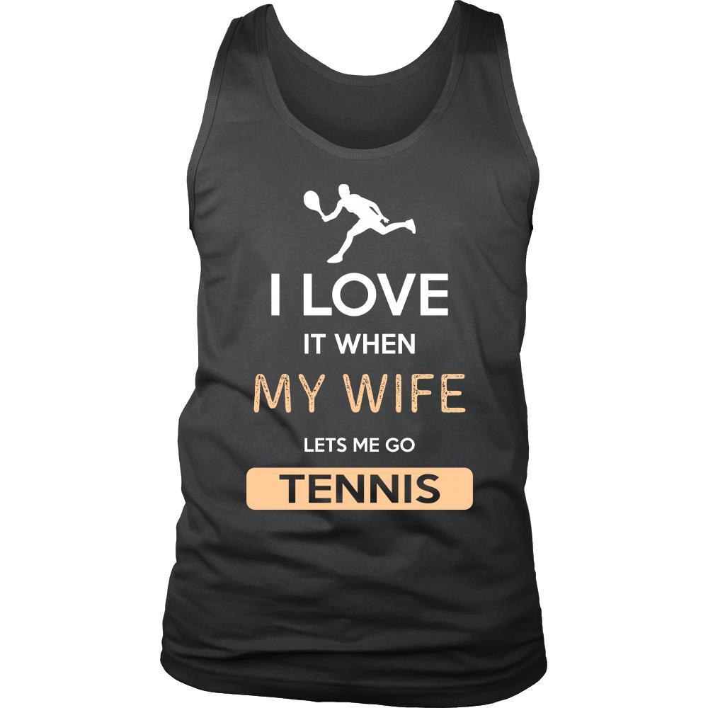 Tennis Shirt - I love it when my wife lets me go Tennis - Hobby Gift-T-shirt-Teelime | shirts-hoodies-mugs