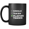 Tennis Single, Taken Tennis 11oz Black Mug-Drinkware-Teelime | shirts-hoodies-mugs