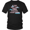 Tequila Shirt - If they don't have Tequila in heaven I'm not going- Drink Love Drink-T-shirt-Teelime | shirts-hoodies-mugs