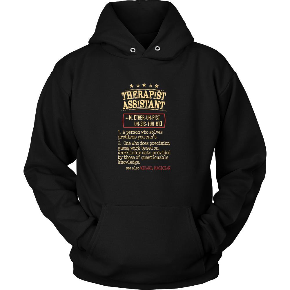 Therapist Assistant Shirt - Therapist Assistant a person who solves problems you can't. see also WIZARD, MAGICIAN Profession Gift-T-shirt-Teelime | shirts-hoodies-mugs
