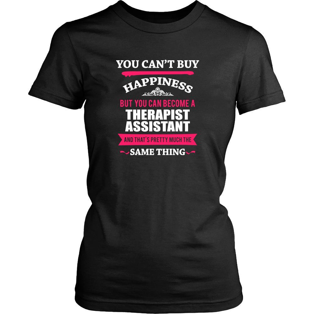 Therapist Assistant Shirt - You can't buy happiness but you can become a Therapist Assistant and that's pretty much the same thing Profession-T-shirt-Teelime | shirts-hoodies-mugs
