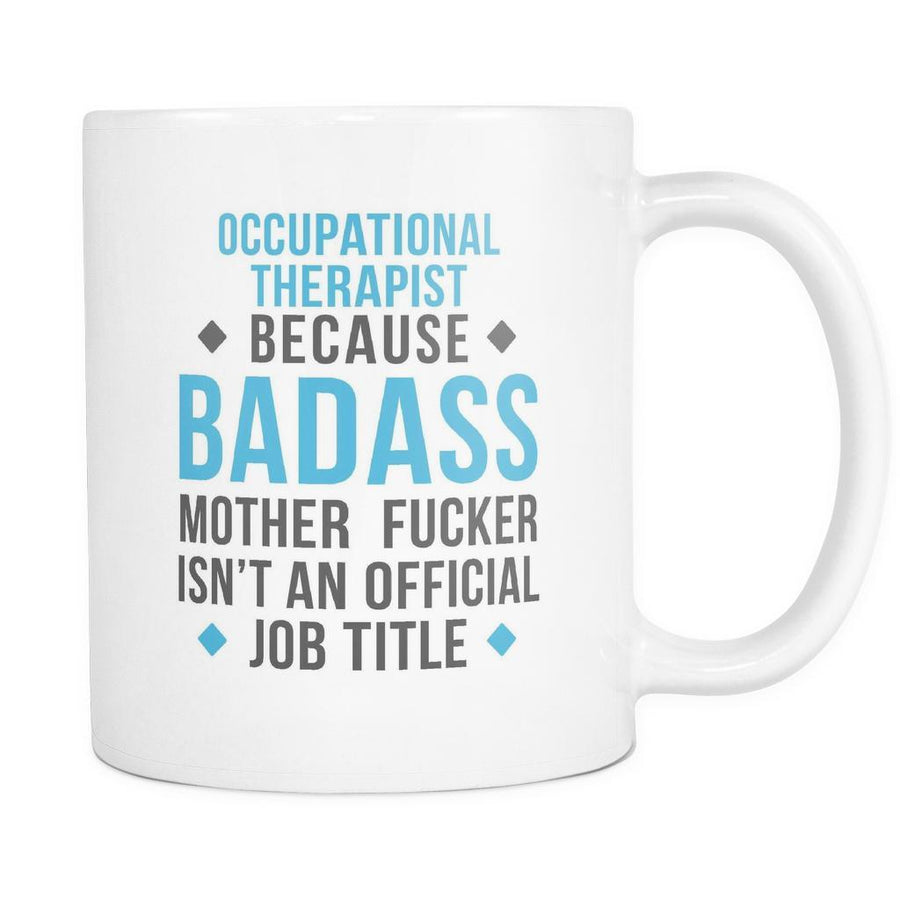 Occupational Therapist Mug - Badass Occupational Therapist-Drinkware-Teelime | shirts-hoodies-mugs