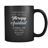 Therapy Assistant - Everyone relax the Therapy Assistant is here, the day will be save shortly - 11oz Black Mug-Drinkware-Teelime | shirts-hoodies-mugs