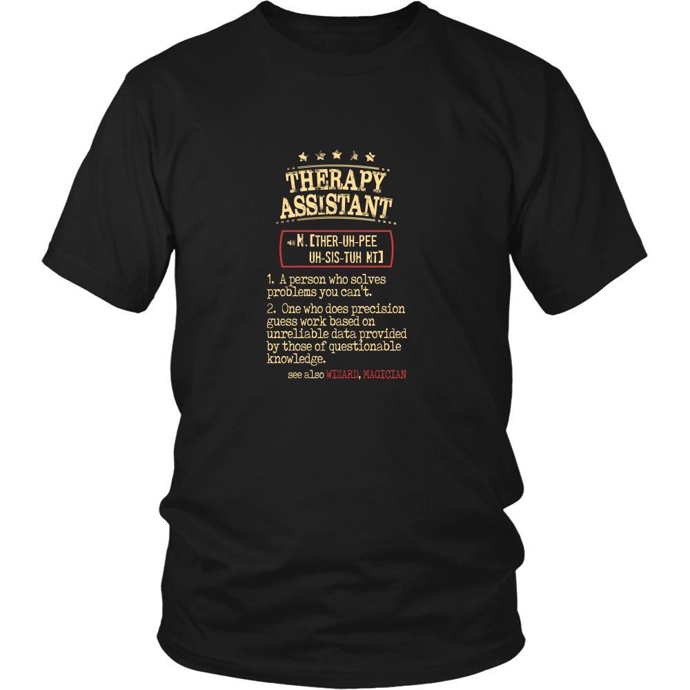 Therapy Assistant Shirt - Therapy Assistant a person who solves problems you can't. see also WIZARD, MAGICIAN Profession Gift-T-shirt-Teelime | shirts-hoodies-mugs