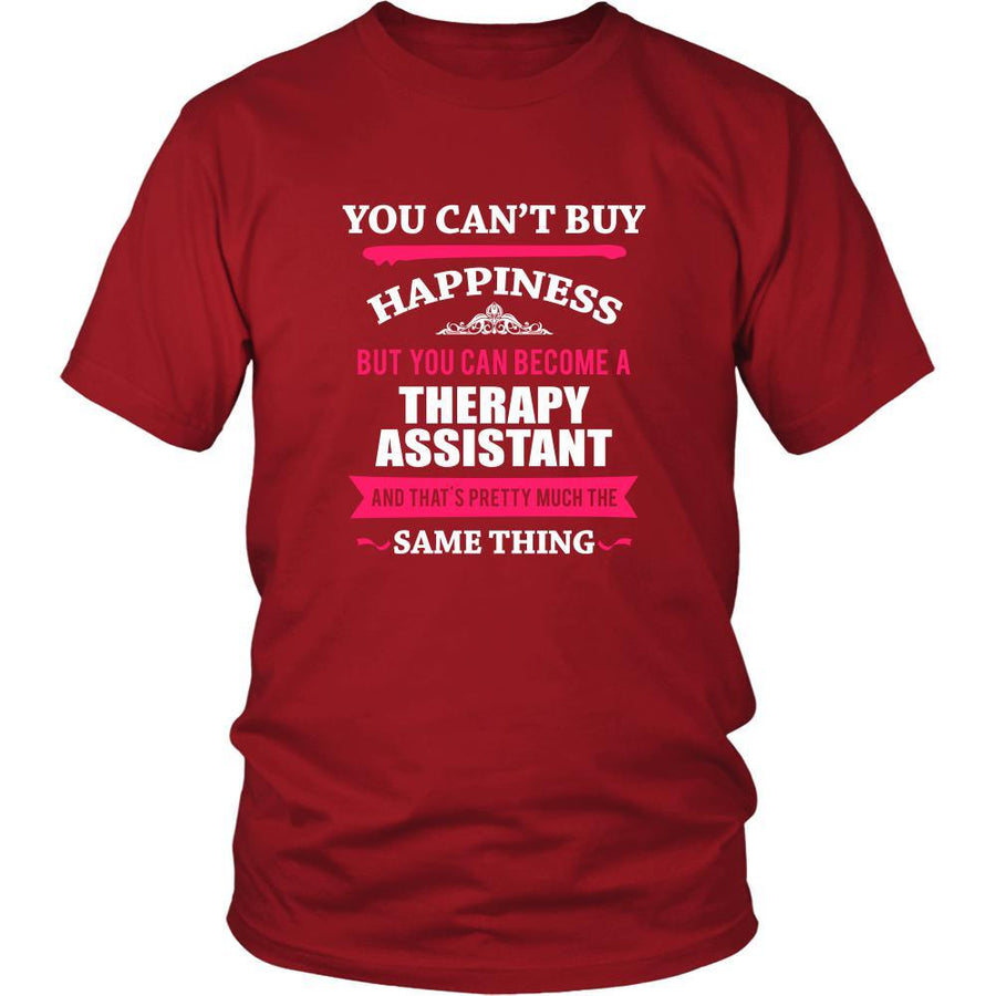 Therapy Assistant Shirt - You can't buy happiness but you can become a Therapy Assistant and that's pretty much the same thing Profession-T-shirt-Teelime | shirts-hoodies-mugs