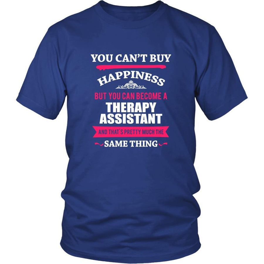 Therapy Assistant Shirt - You can't buy happiness but you can become a Therapy Assistant and that's pretty much the same thing Profession-T-shirt-Teelime | shirts-hoodies-mugs