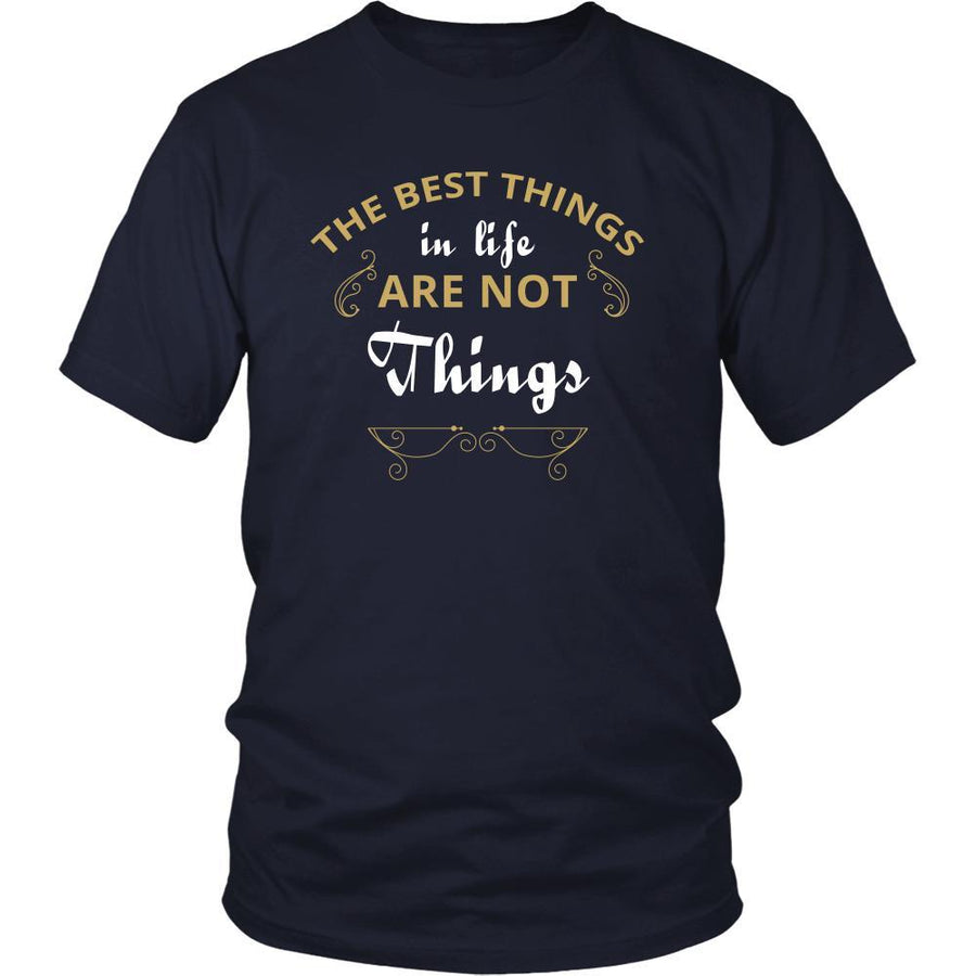 Things - The best things in life are not things - Things Funny Shirt-T-shirt-Teelime | shirts-hoodies-mugs