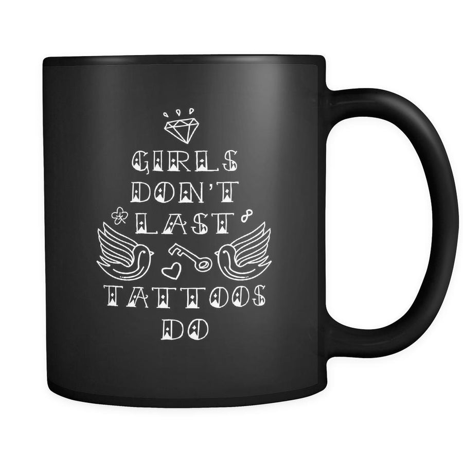 Title Tattoo Girls don't last tattoos do 11oz Black Mug-Drinkware-Teelime | shirts-hoodies-mugs