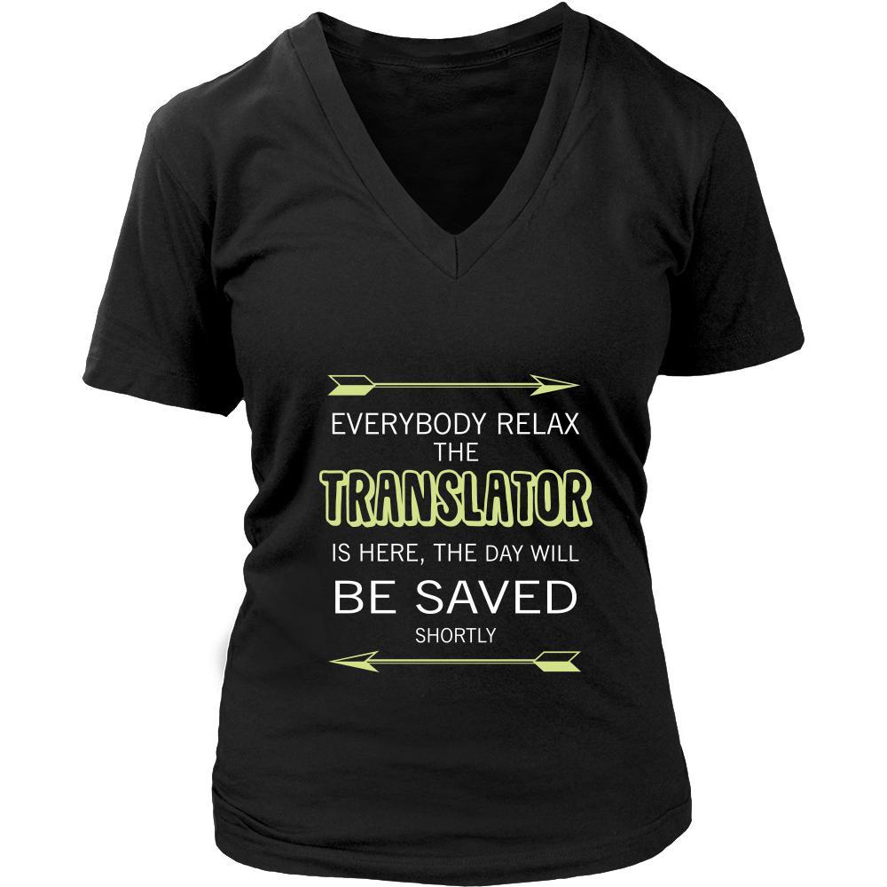 Translator Shirt - Everyone relax the Translator is here, the day will be save shortly - Profession Gift-T-shirt-Teelime | shirts-hoodies-mugs