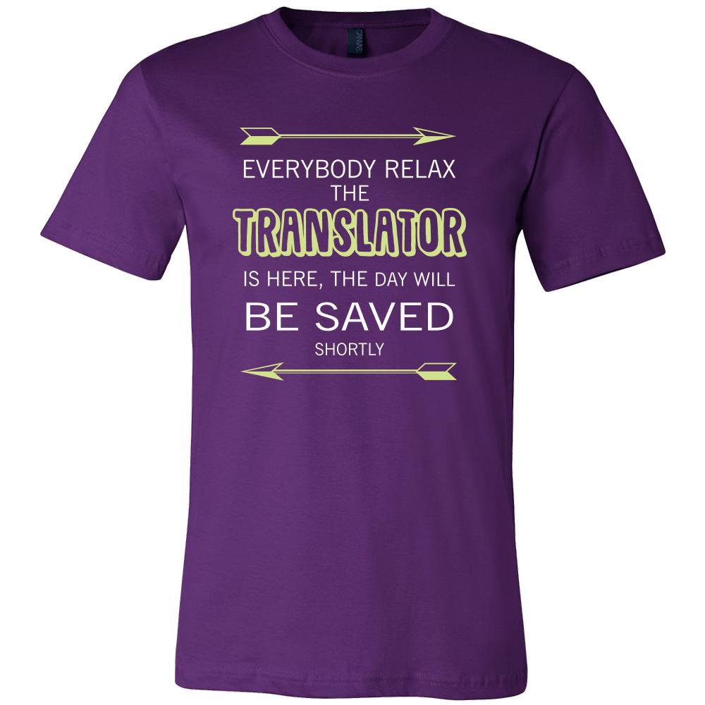 Translator Shirt - Everyone relax the Translator is here, the day will be save shortly - Profession Gift-T-shirt-Teelime | shirts-hoodies-mugs