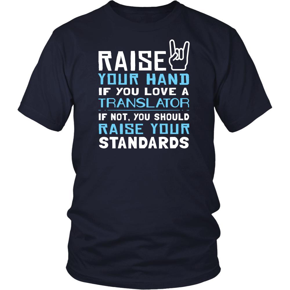 Translator Shirt - Raise your hand if you love Translator, if not raise your standards - Profession Gift-T-shirt-Teelime | shirts-hoodies-mugs