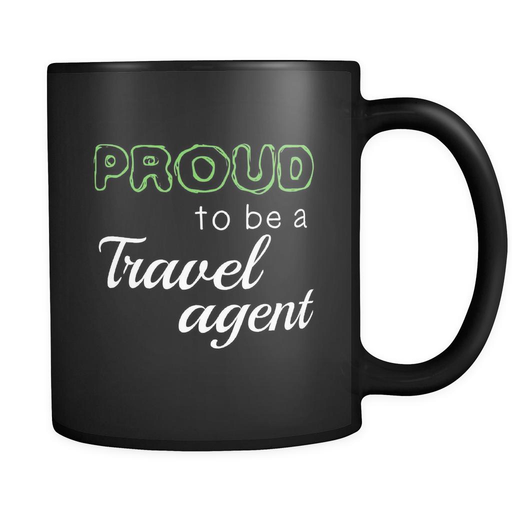 Travel agent Proud To Be A Travel agent 11oz Black Mug-Drinkware-Teelime | shirts-hoodies-mugs