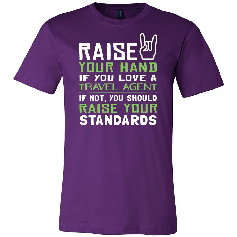 Travel Agent Shirt - Raise your hand if you love Travel Agent, if not raise your standards - Profession Gift-T-shirt-Teelime | shirts-hoodies-mugs