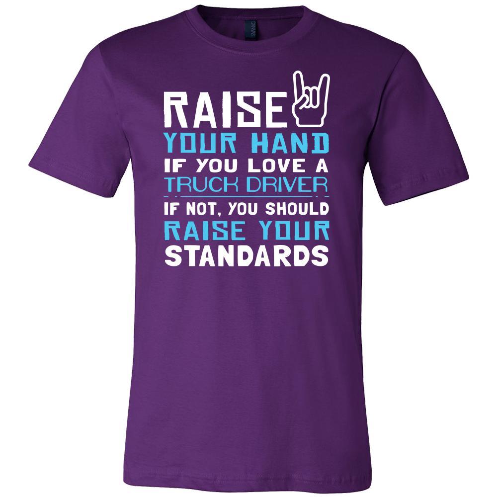 Truck Driver Shirt - Raise your hand if you love Truck Driver, if not raise your standards - Profession Gift-T-shirt-Teelime | shirts-hoodies-mugs