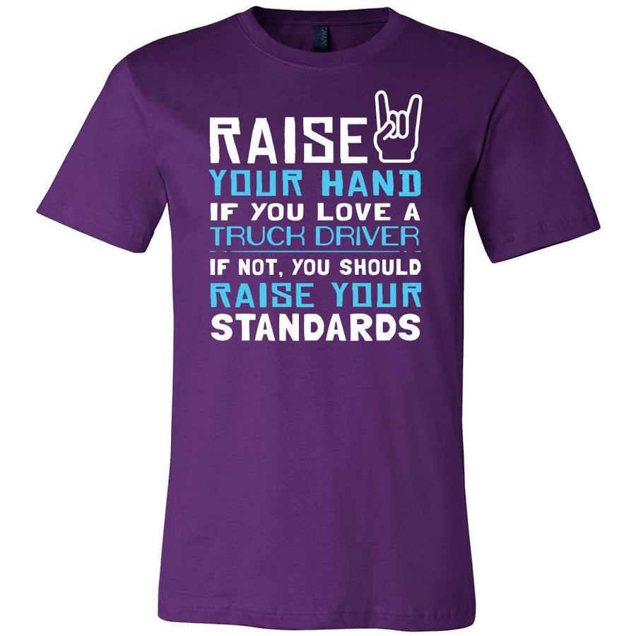 Truck Driver Shirt - Raise your hand if you love Truck Driver, if not raise your standards - Profession Gift-T-shirt-Teelime | shirts-hoodies-mugs