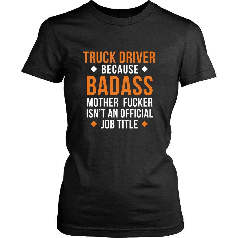 Truck Driver Shirt - Truck Driver because badass mother fucker isn't an official job title - Profession Gift-T-shirt-Teelime | shirts-hoodies-mugs