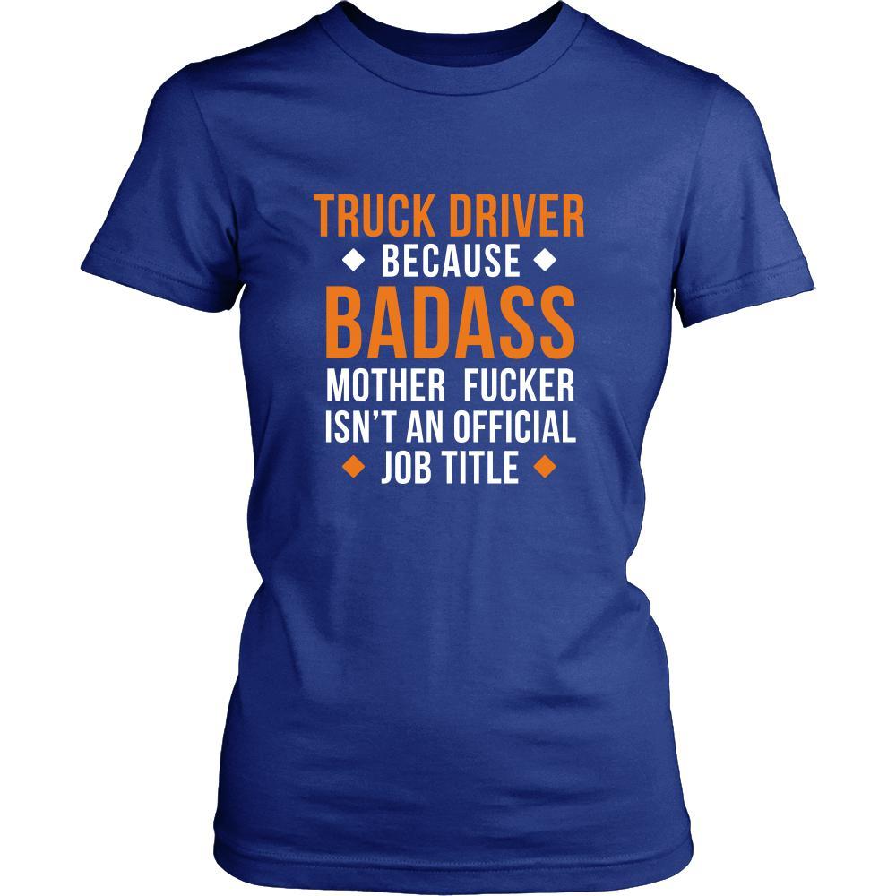 Truck Driver Shirt - Truck Driver because badass mother fucker isn't an official job title - Profession Gift-T-shirt-Teelime | shirts-hoodies-mugs