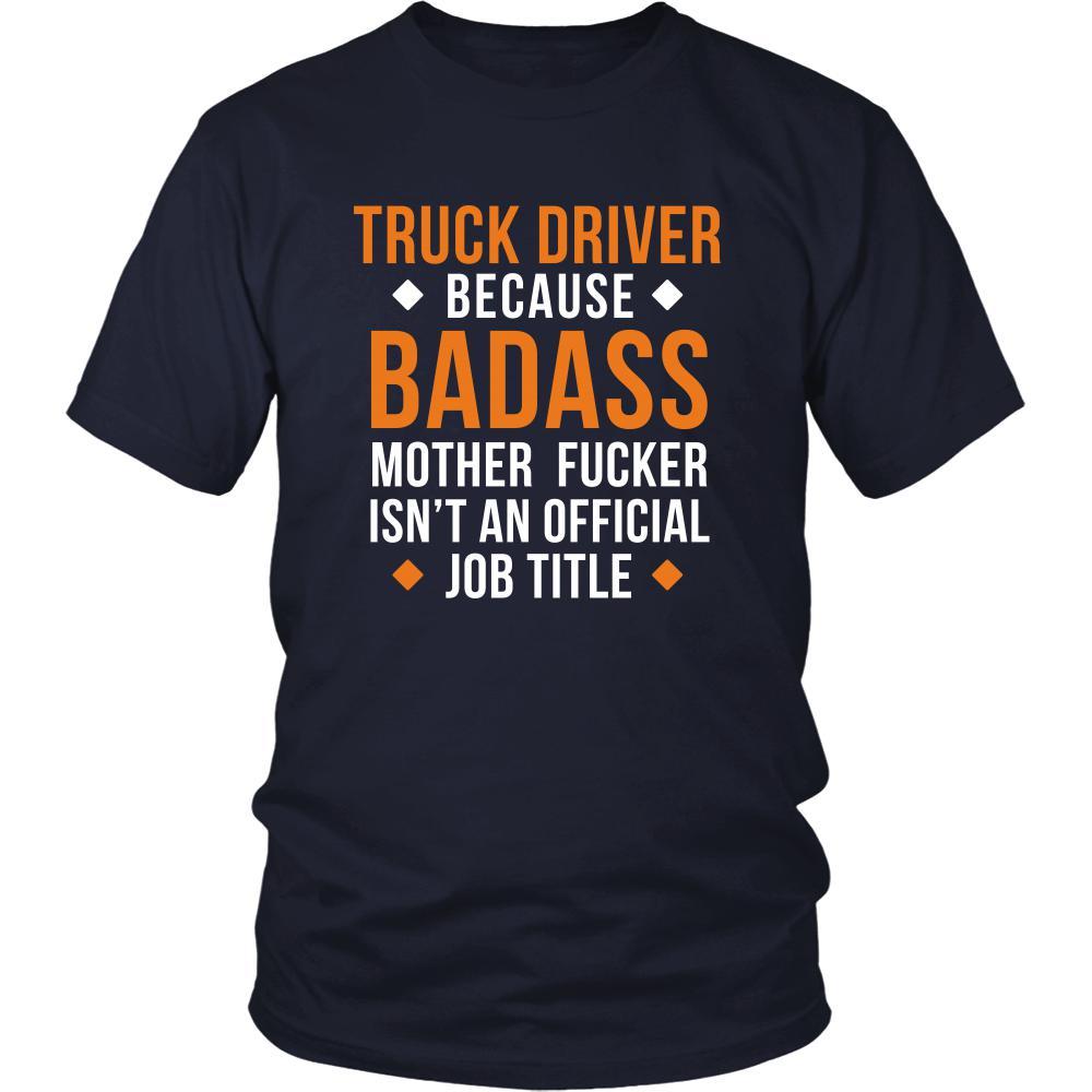 Truck Driver Shirt - Truck Driver because badass mother fucker isn't an official job title - Profession Gift-T-shirt-Teelime | shirts-hoodies-mugs
