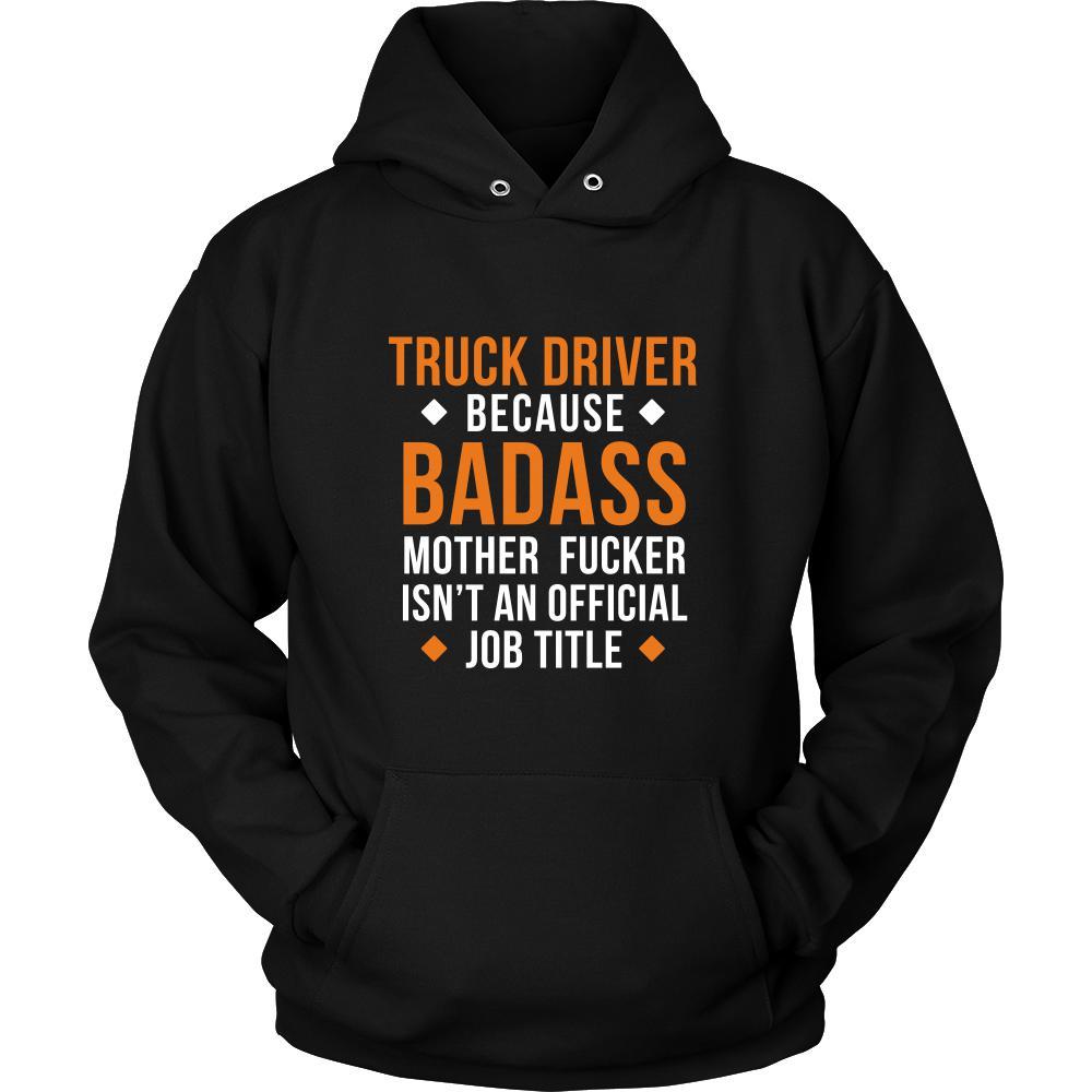 Truck Driver Shirt - Truck Driver because badass mother fucker isn't an official job title - Profession Gift-T-shirt-Teelime | shirts-hoodies-mugs