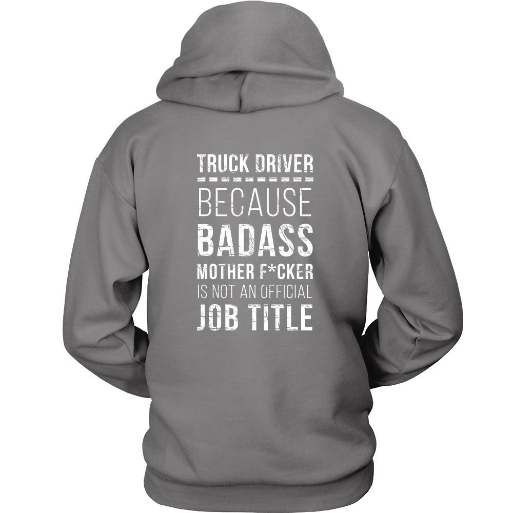 Truck Driver T Shirt - Because Badass Mother F*cker is not an Official Job Title Back Printing-T-shirt-Teelime | shirts-hoodies-mugs