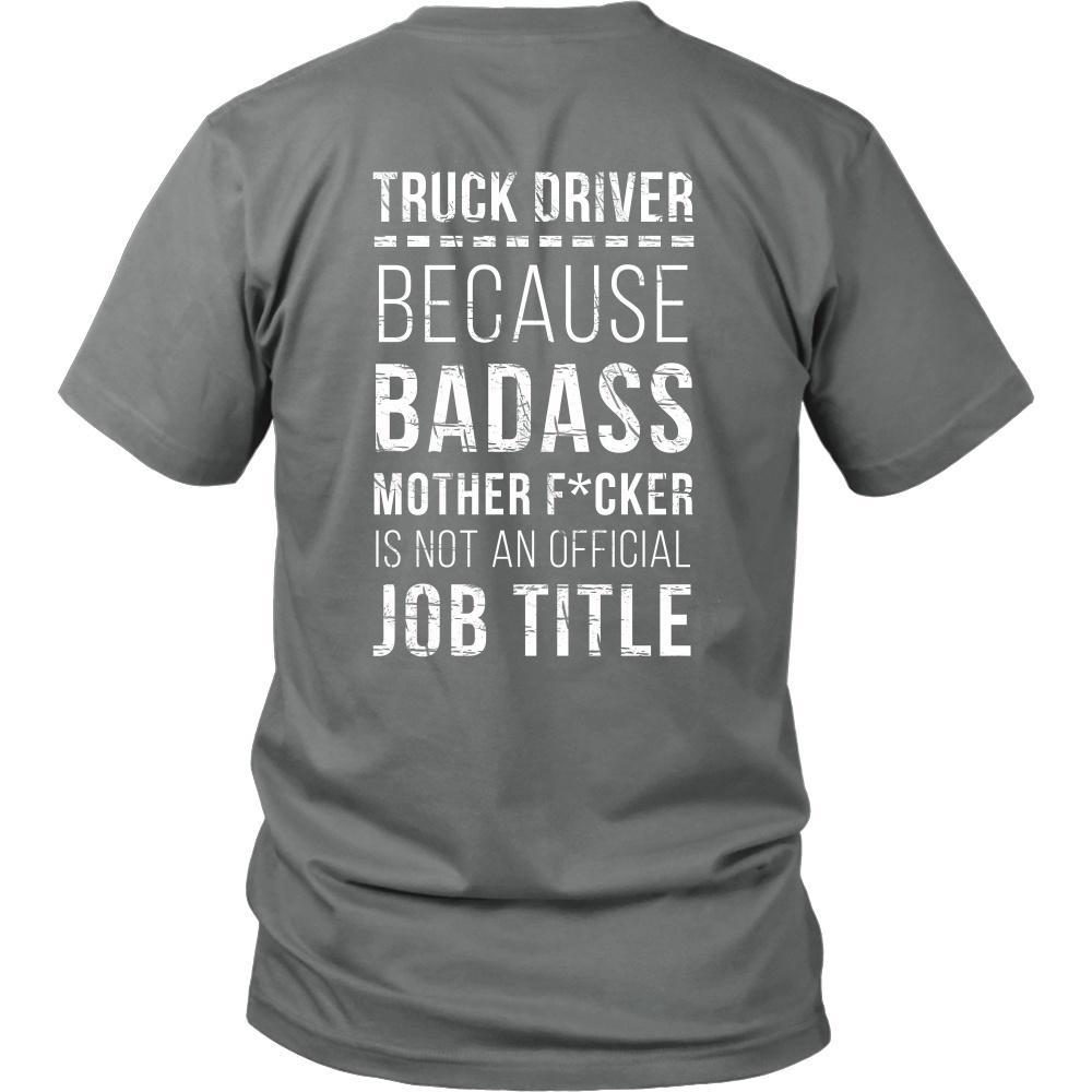 Truck Driver T Shirt - Because Badass Mother F*cker is not an Official Job Title Back Printing-T-shirt-Teelime | shirts-hoodies-mugs