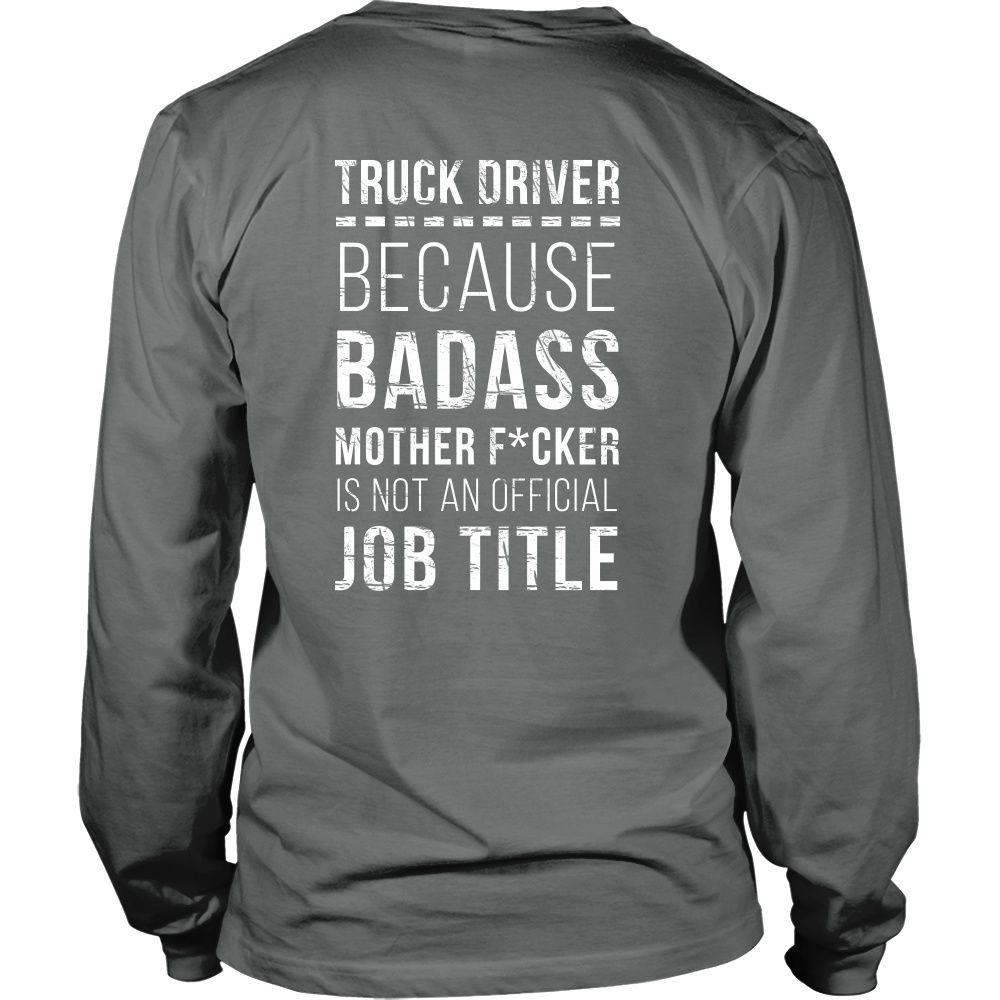 Truck Driver T Shirt - Because Badass Mother F*cker is not an Official Job Title Back Printing-T-shirt-Teelime | shirts-hoodies-mugs