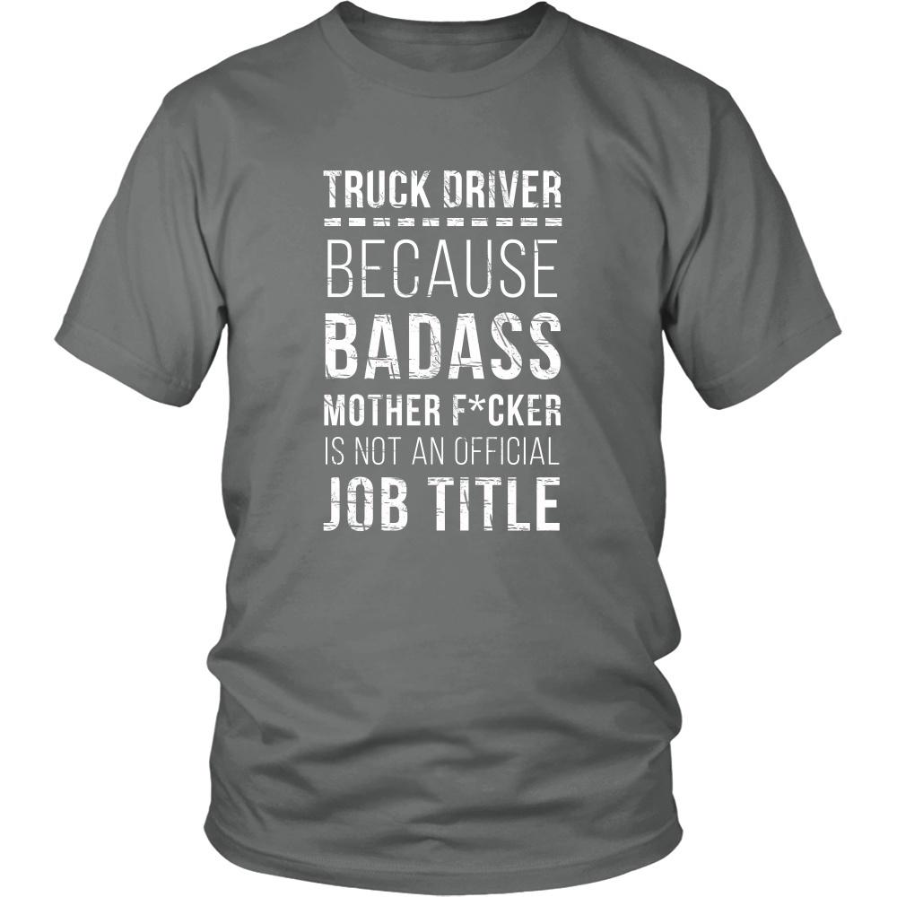 Truck Driver T Shirt - Because Badass Mother F*cker is not an Official Job Title-T-shirt-Teelime | shirts-hoodies-mugs
