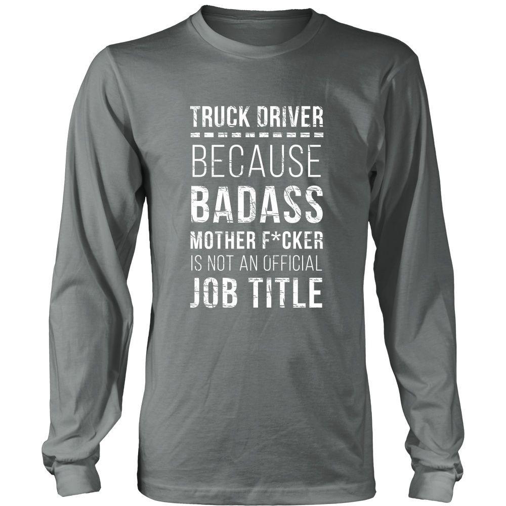 Truck Driver T Shirt - Because Badass Mother F*cker is not an Official Job Title-T-shirt-Teelime | shirts-hoodies-mugs