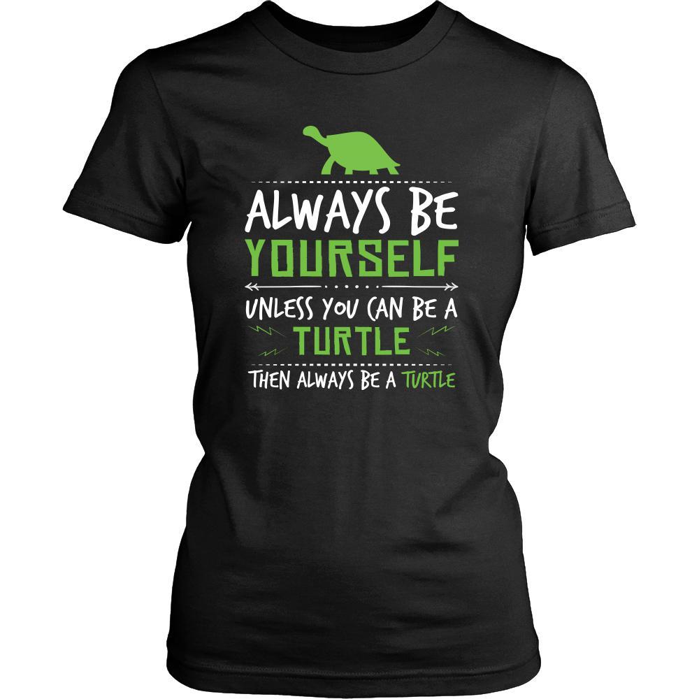 Turtle Shirt - Always Be a Turtle - Animal Lover Gift-T-shirt-Teelime | shirts-hoodies-mugs