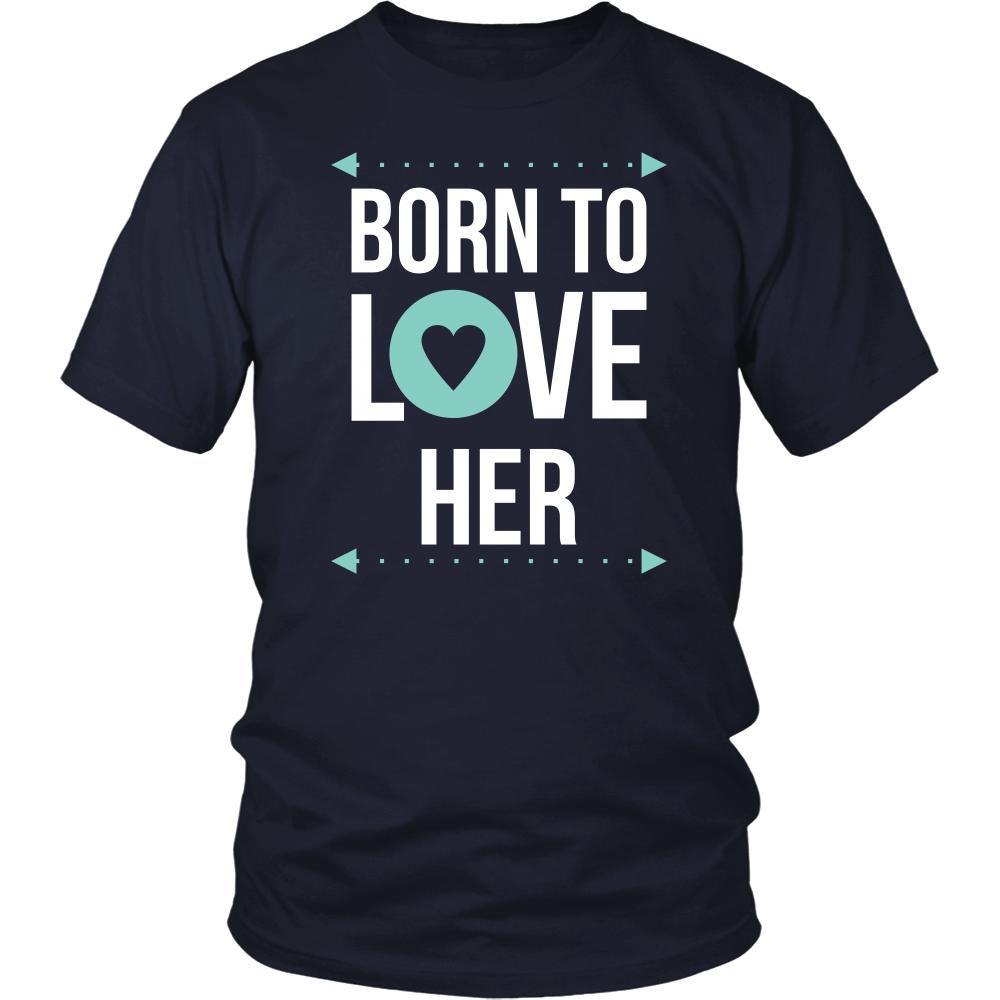 Valentine's Day T Shirt - Born to love her