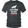 Valentine's Day T Shirt - My dog is my valentine-T-shirt-Teelime | shirts-hoodies-mugs