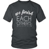 Valentine's Day T Shirt - We finish each other's-T-shirt-Teelime | shirts-hoodies-mugs