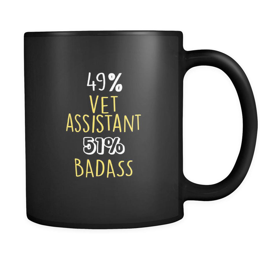 Vet assistant 49% vet assistant 51% Badass 11oz Black Mug-Drinkware-Teelime | shirts-hoodies-mugs