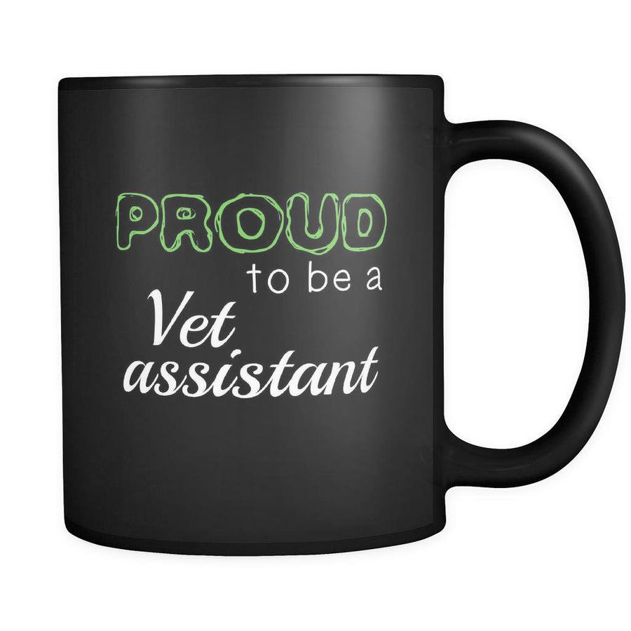Vet Assistant Proud To Be A Vet Assistant 11oz Black Mug-Drinkware-Teelime | shirts-hoodies-mugs