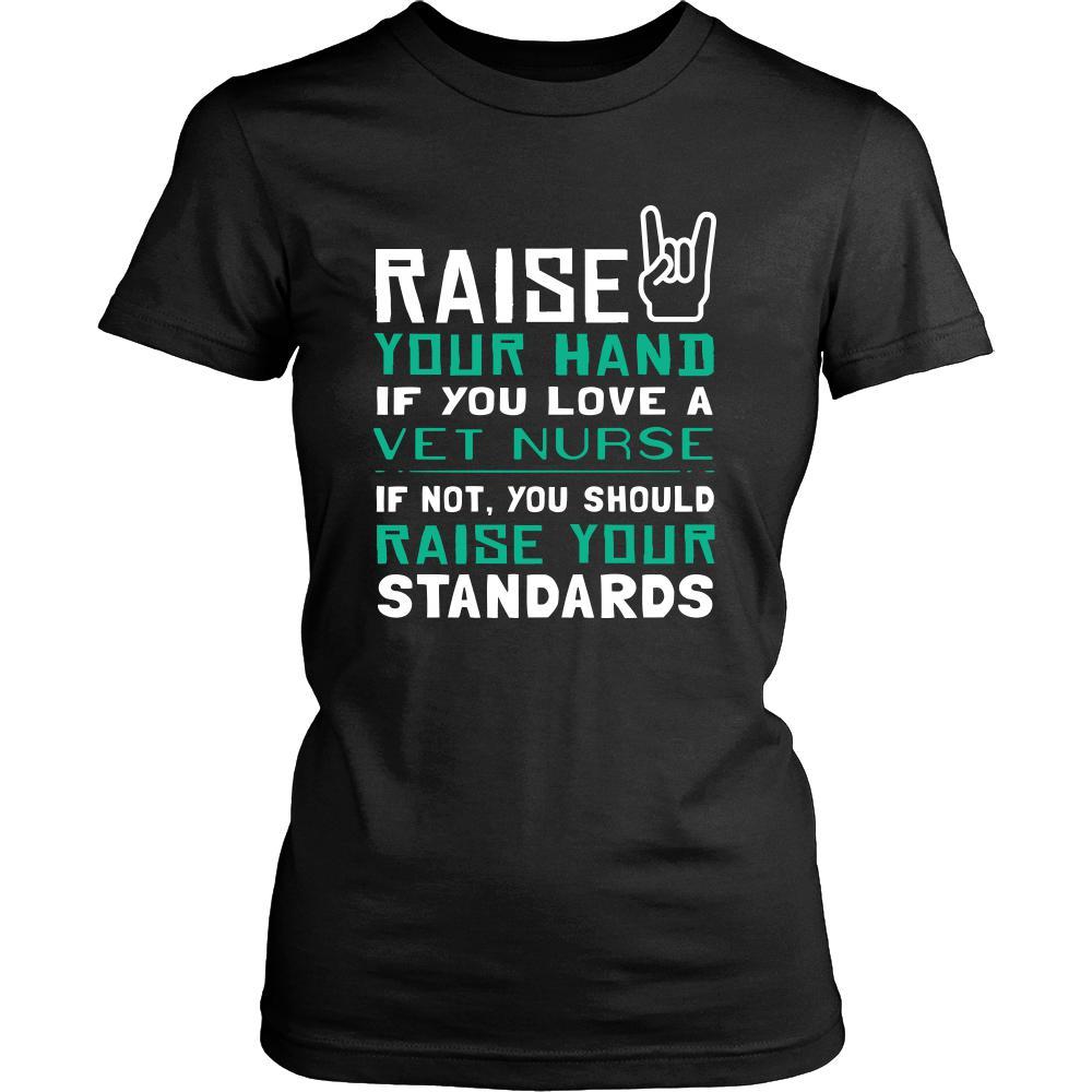 Vet Assistant Shirt - Raise your hand if you love Vet Assistant, if not raise your standards - Profession Gift-T-shirt-Teelime | shirts-hoodies-mugs