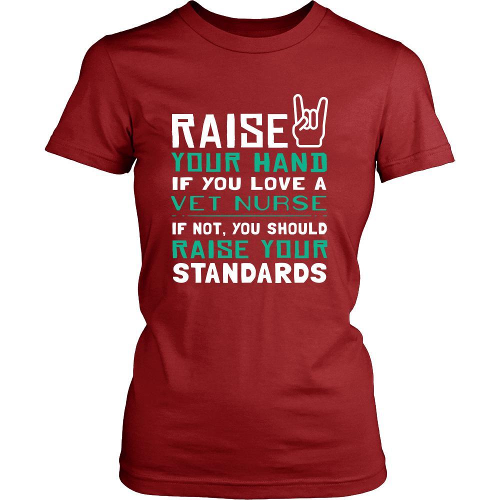 Vet Assistant Shirt - Raise your hand if you love Vet Assistant, if not raise your standards - Profession Gift-T-shirt-Teelime | shirts-hoodies-mugs