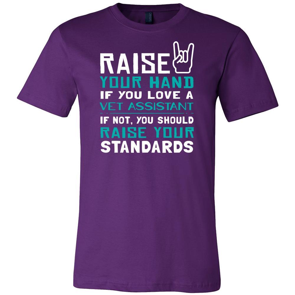 Vet Assistant Shirt - Raise your hand if you love Vet Assistant, if not raise your standards - Profession Gift-T-shirt-Teelime | shirts-hoodies-mugs