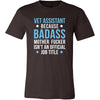 Vet Assistant Shirt - Vet Assistant because badass mother fucker isn't an official job title - Profession Gift-T-shirt-Teelime | shirts-hoodies-mugs