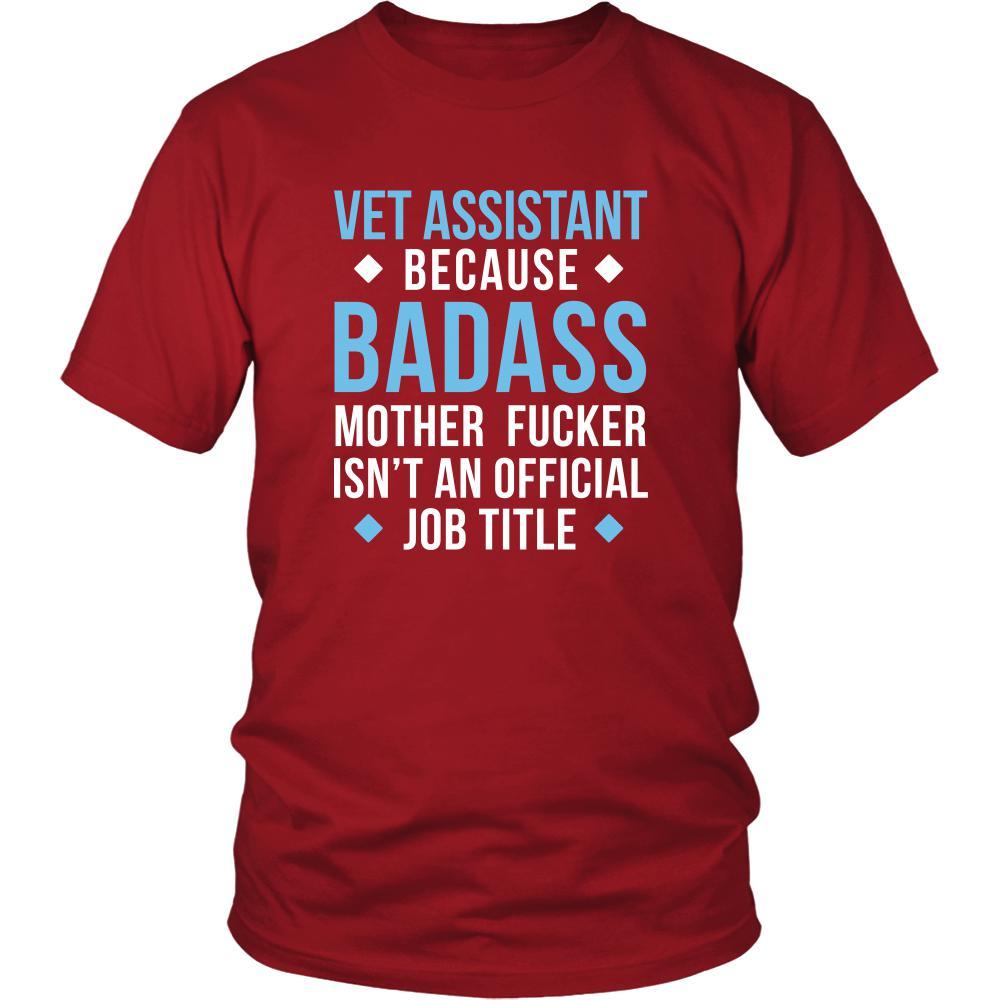 Vet Assistant Shirt - Vet Assistant because badass mother fucker isn't an official job title - Profession Gift-T-shirt-Teelime | shirts-hoodies-mugs