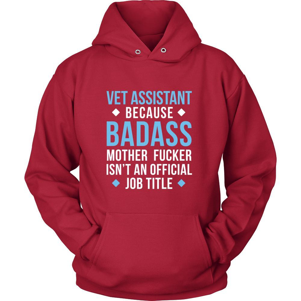 Vet Assistant Shirt - Vet Assistant because badass mother fucker isn't an official job title - Profession Gift-T-shirt-Teelime | shirts-hoodies-mugs