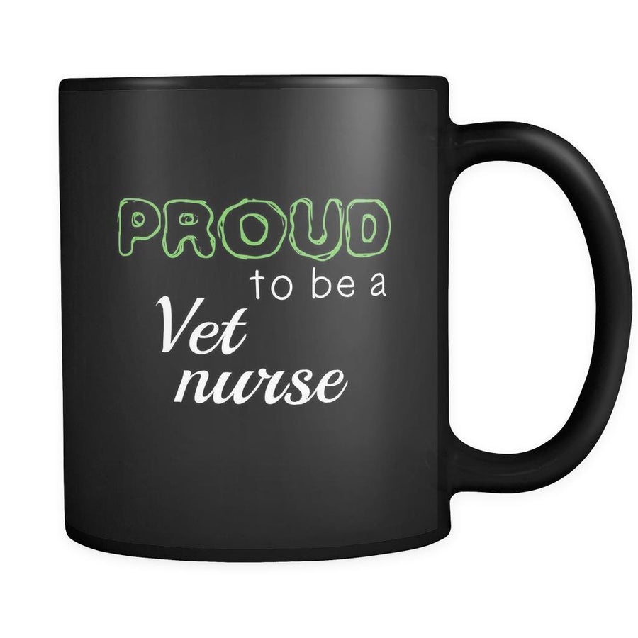 Vet Nurse Proud To Be A Vet Nurse 11oz Black Mug-Drinkware-Teelime | shirts-hoodies-mugs